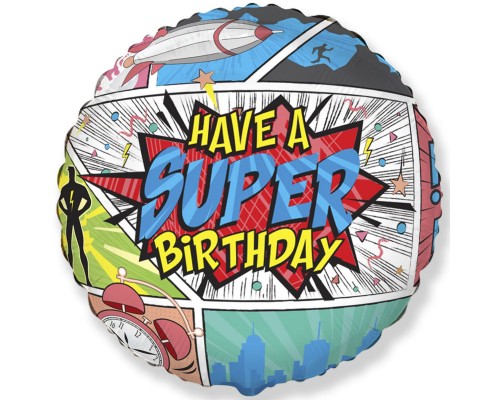 Фольгированный Шар Круг Flexmetal "Have a Super Birthday"  18`